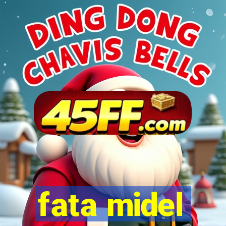 fata midel
